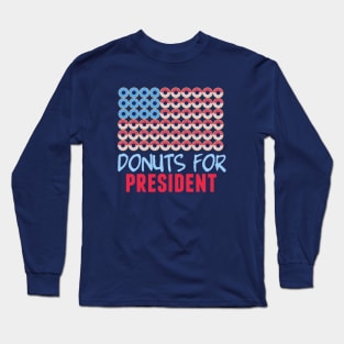 Donuts for President Long Sleeve T-Shirt